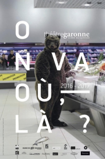 Théâtre Garonne - On va ou?