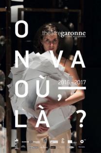 Théâtre Garonne - On va ou